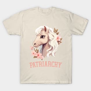 Patriarchy -- Cute Pony Design T-Shirt